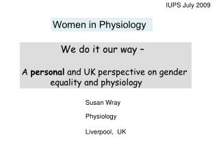 We do it our way – A personal and UK perspective on gender equality and physiology