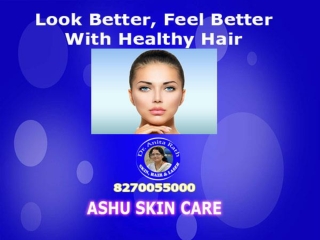Ashu skin care is best for all type of skin treatment clinic in bhubaneswar, odisha.