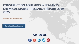 Construction Adhesives & Sealants Chemical Market Research Report 2019-2025