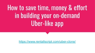 How to save time, money & effort in building your on-demand Uber-like app