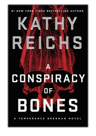 [PDF] Free Download A Conspiracy of Bones By Kathy Reichs