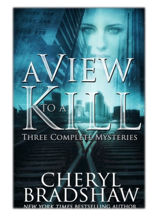 [PDF] Free Download A View to a Kill By Cheryl Bradshaw