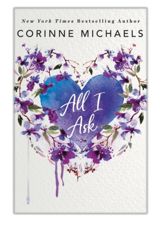 [PDF] Free Download All I Ask By Corinne Michaels