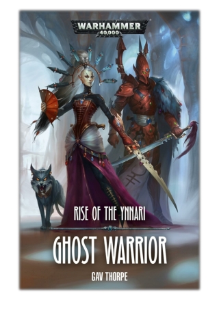 [PDF] Free Download Ghost Warrior: Rise of the Ynnari By Gav Thorpe