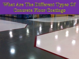 What Are The Different Types Of Concrete Floor Coatings