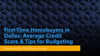 First-Time Homebuyers in Dallas: Average Credit Score & Tips for Budgeting