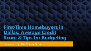First-Time Homebuyers in Dallas: Average Credit Score & Tips for Budgeting