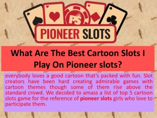 What Are The Best Cartoon Slots I Play On Pioneer slots?