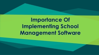 What is the Importance of implementing school management software?