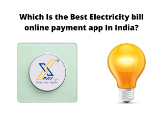 Which Is the Best Electricity bill online payment app In India?