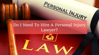 Do I Need To Hire A Personal Injury Lawyer?