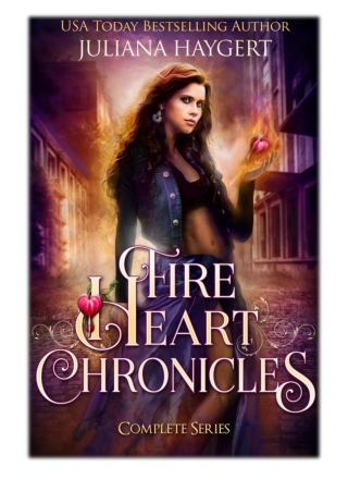 [PDF] Free Download The Fire Heart Chronicles By Juliana Haygert