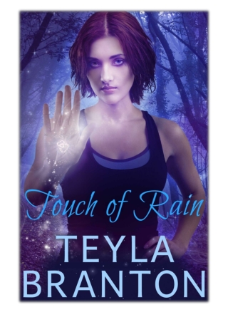 [PDF] Free Download Touch of Rain By Teyla Branton
