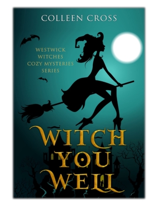 [PDF] Free Download Witch You Well By Colleen Cross
