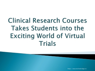Clinical research courses takes students into the exciting world of virtual trials