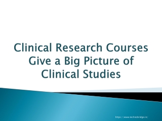 Clinical research courses give a big picture of clinical studies