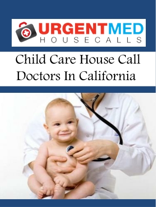 Child Care House Call Doctors In California