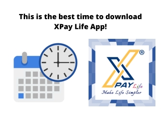 This is the best time to download x pay life app!