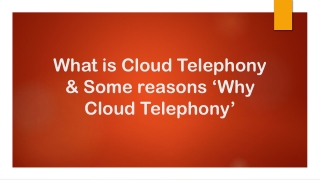 What is Cloud Telephony & Some reasons ‘Why Cloud Telephony’