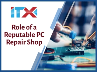 Role of a Reputable PC Repair Shop