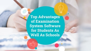 Top advantages of examination system software for students as well as schools