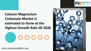 Calcium Magnesium Carbonate Market  is anticipated to show growth by 2026