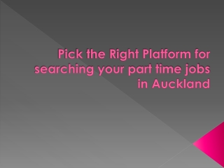 Pick the right Platform for searching your part-time jobs in Auckland