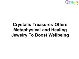 Crystalis Treasures Offers Metaphysical and Healing Jewelry To Boost Wellbeing