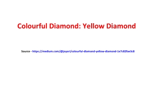 Colourful Diamond: Yellow Diamond