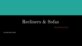 Recliners & Sofas