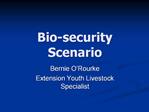 Bio-security Scenario