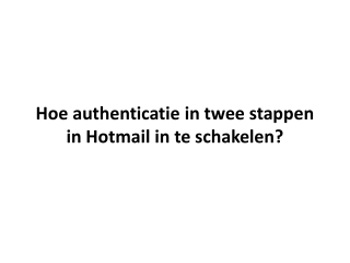 Hoe authenticatie in twee stappen in Hotmail in te schakelen?