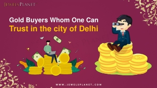 Gold Buyers Whom One Can Trust in the city of Delhi
