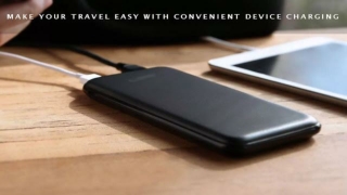 Make Your Travel Easy With Convenient Device Charging