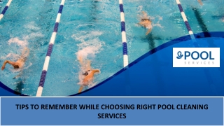 Tips to Remember While Choosing Right Pool Cleaning Services