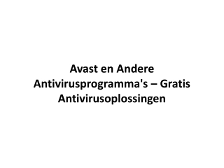 Avast en andere antivirusprogramma's - Gratis antivirusoplossingen