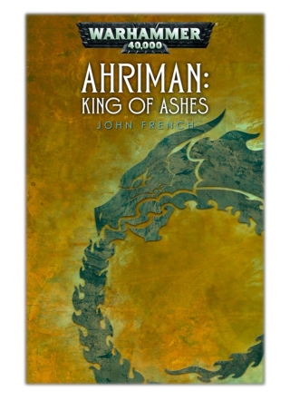 [PDF] Free Download Ahriman: King of Ashes By John French
