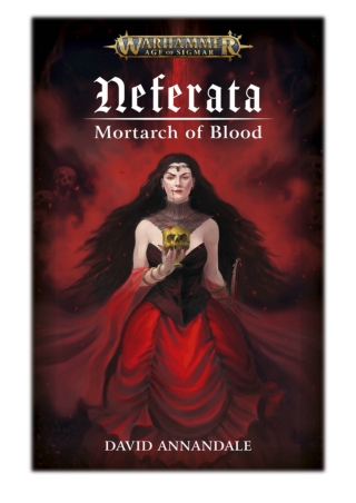 [PDF] Free Download Neferata Mortarch Of Blood By David Annandale