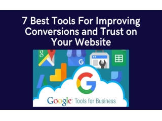 Top 7 Tools for Improving Conversions and Trust on Your Website