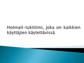 Hotmail-tukitiimi, joka on kaikkien käyttäjien käytettävissä