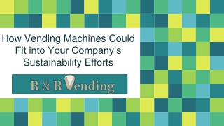 How Vending Machines Could Fit into Your Company’s Sustainability Efforts