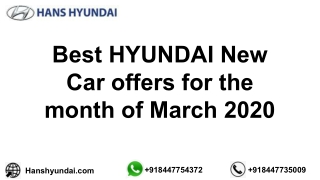 Best hyundai new car offers for the month of march 2020