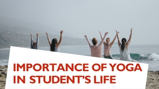 IMPORTANCE OF YOGA IN STUDENT’S LIFE