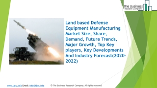 Land based Defense Equipment Manufacturing Market Industry Trends And Emerging Opportunities Till 2022