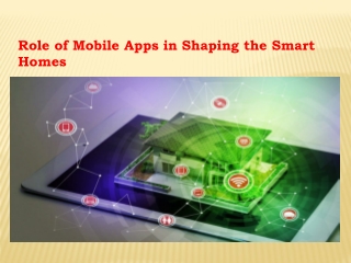 Role of Mobile Apps in Shaping the Smart Homes