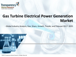 Gas Turbine Electrical Power Generation Market - Global Industry Analysis, Size, Share, Growth, Trends and Forecast 2017