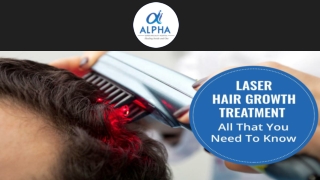 Laser hair growth treatment all that you need to know