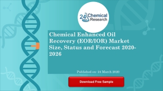 Chemical Enhanced Oil Recovery EOR OR Market Size, Status and Forecast 2020 2026