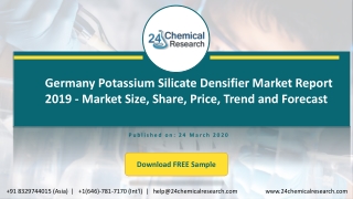 Germany Potassium Silicate Densifier Market Report 2019 Market Size, Share, Price, Trend and Forec