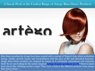 A Sneak Peek at the Coolest Range of Artego Rain Dance Products
